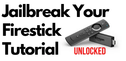 How To Jailbreak A Firestick -unlocked